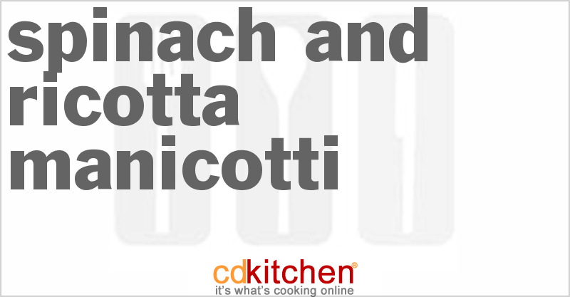 Spinach And Ricotta Manicotti - CDKitchen.com