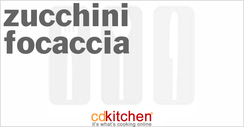 Zucchini Focaccia - CDKitchen.com