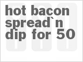 Party Time Hot Bacon Spread 'n Dip