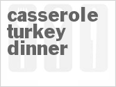 Casserole Turkey Dinner