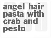 recipe for angel hair pasta with crab and pesto