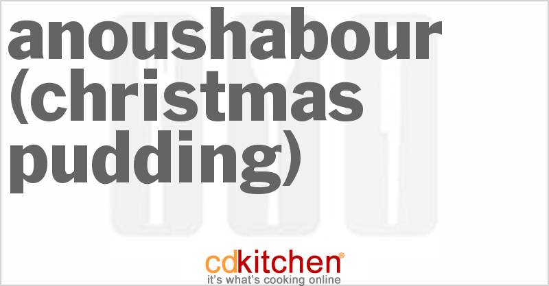 Anoushabour (Christmas Pudding) - CDKitchen.com
