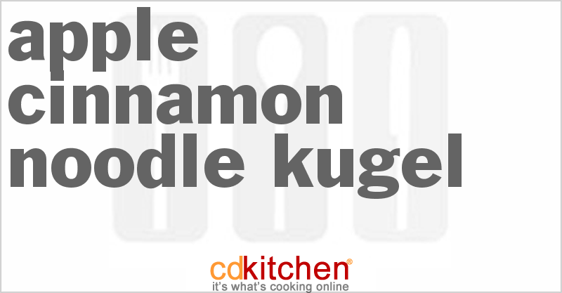 Apple-Cinnamon Noodle Kugel - CDKitchen.com