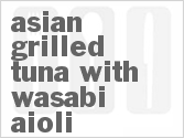 recipe for asian grilled tuna with wasabi aioli