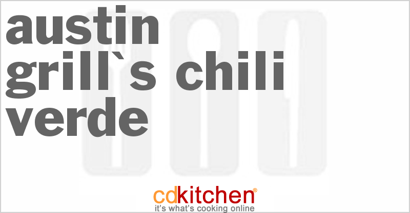 Austin Grill's Chili Verde - CDKitchen.com