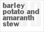 recipe for barley potato and amaranth stew