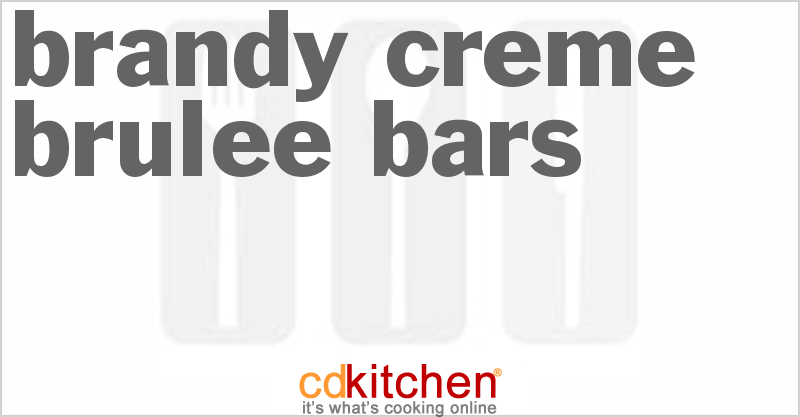 Brandy Creme Brulee Bars - CDKitchen.com