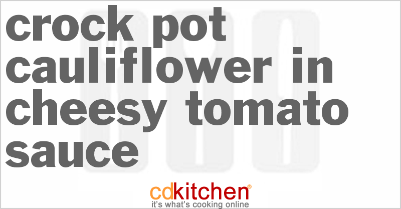 Cauliflower In Cheesy Tomato Sauce - CDKitchen.com