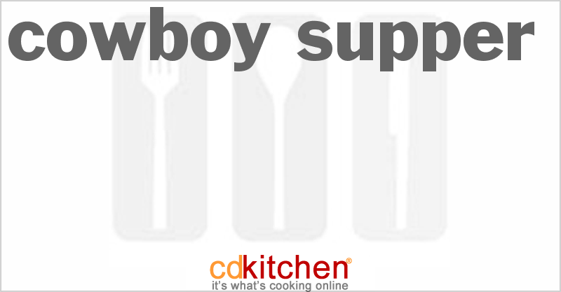 Cowboy Supper - CDKitchen.com