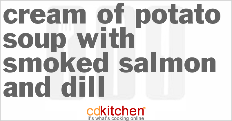 Cream of Potato Soup with Smoked Salmon and Dill - CDKitchen.com