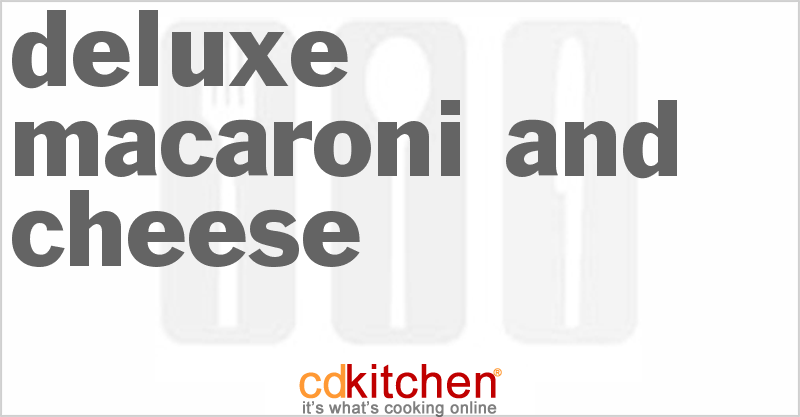 Deluxe Macaroni and Cheese - CDKitchen.com