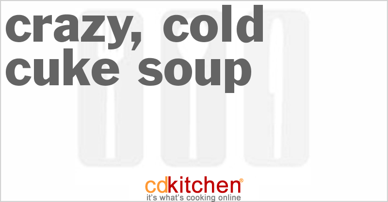 Crazy, Cold Cuke Soup - CDKitchen.com