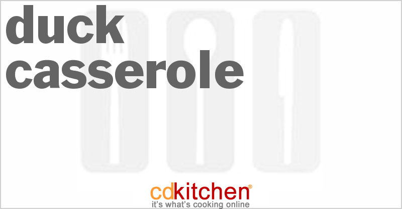 Duck Casserole - CDKitchen.com