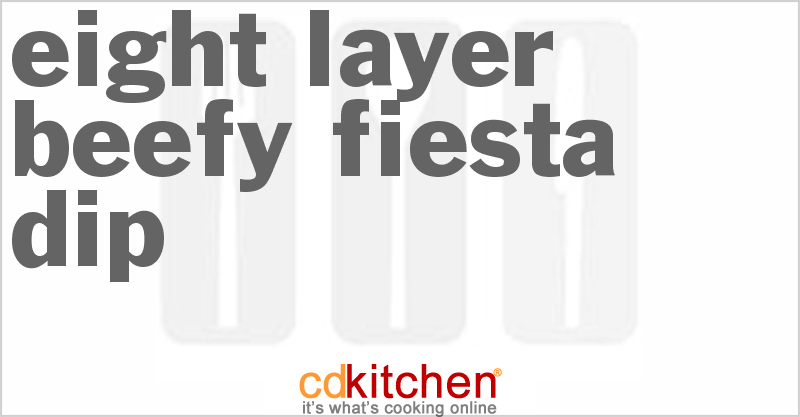 Eight Layer Beefy Fiesta Dip - CDKitchen.com