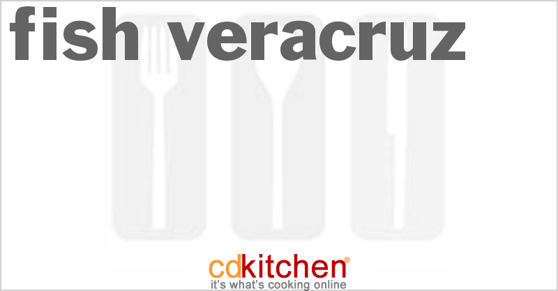 Fish Veracruz - CDKitchen.com