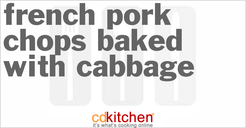 French Pork Chops Baked With Cabbage - CDKitchen.com