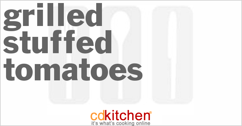 Grilled Stuffed Tomatoes - CDKitchen.com