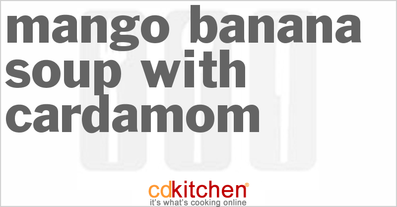 Mango Banana Soup With Cardamom - CDKitchen.com