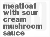 recipe for slow cooker meatloaf with sour cream mushroom sauce