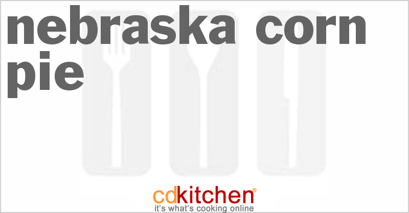 Nebraska Corn Pie - CDKitchen.com