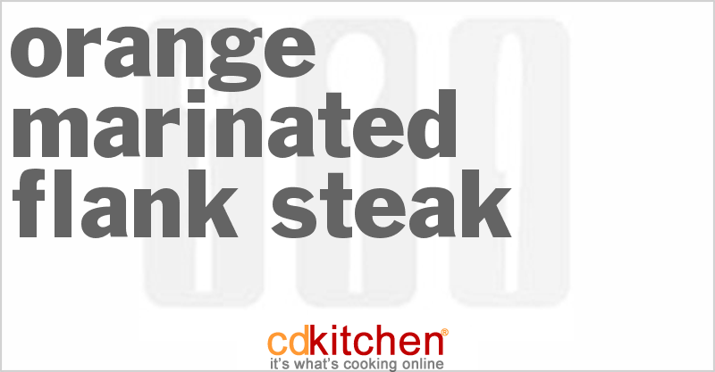 Orange Marinated Flank Steak - CDKitchen.com