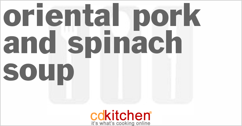 Asian Pork And Spinach Soup - CDKitchen.com