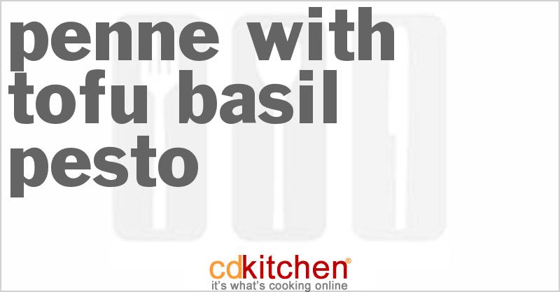 Penne With Tofu Basil Pesto - CDKitchen.com