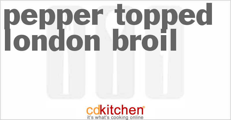 Pepper-Topped London Broil - CDKitchen.com