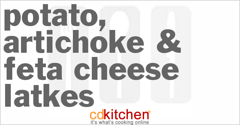 Potato, Artichoke & Feta Cheese Latkes - CDKitchen.com
