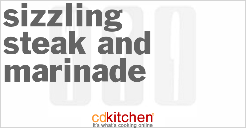 Sizzling Steak and Marinade - CDKitchen.com