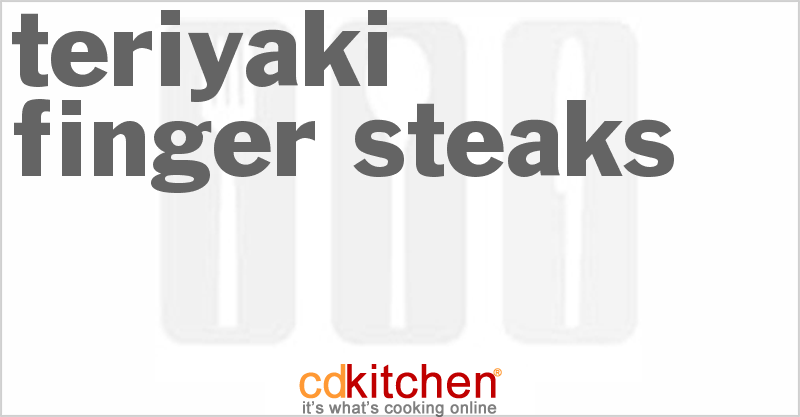 Teriyaki Finger Steaks - CDKitchen.com