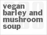 recipe for vegan barley and mushroom soup