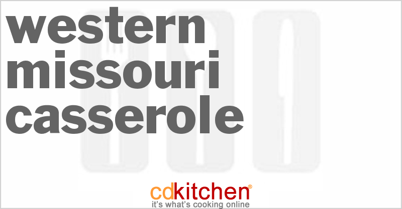 Western Missouri Casserole - CDKitchen.com