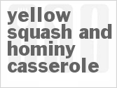 recipe for yellow squash and hominy casserole