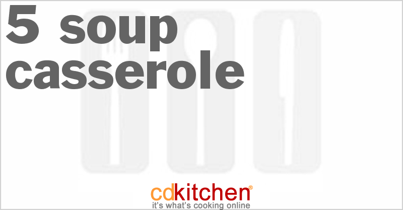 5 Soup Casserole - CDKitchen.com