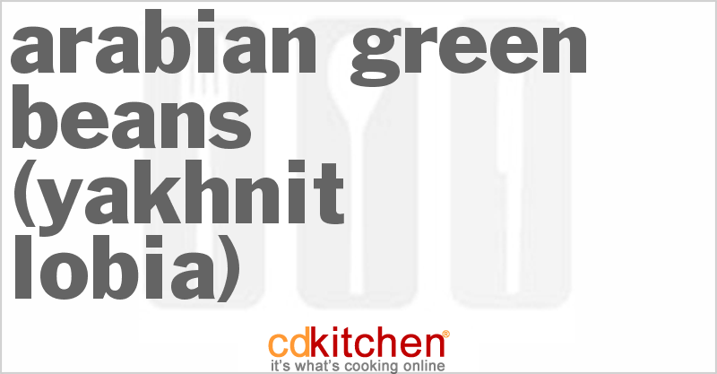 Arabian Green Beans (Yakhnit Lobia) - CDKitchen.com
