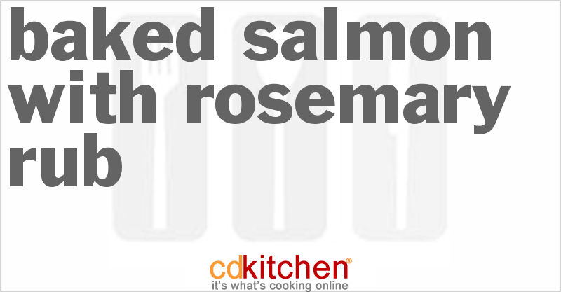 Baked Salmon With Rosemary Rub - CDKitchen.com