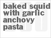 recipe for baked squid with garlic anchovy pasta
