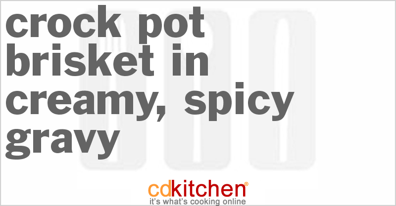Brisket In Creamy, Spicy Gravy - CDKitchen.com