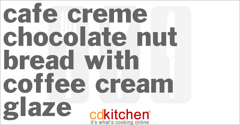 Cafe Creme Chocolate Nut Bread with Coffee Cream Glaze - CDKitchen.com