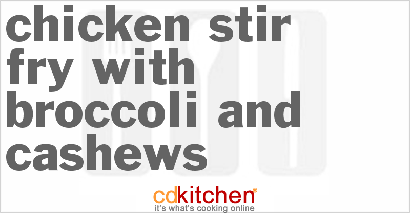 Chicken Stir-Fry with Broccoli and Cashews - CDKitchen.com