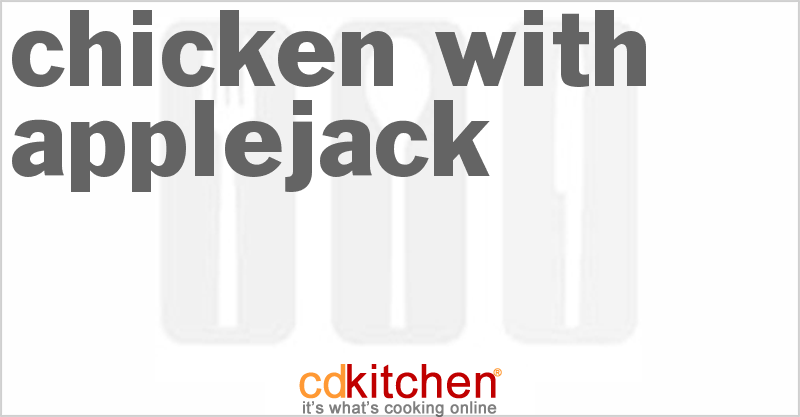 Chicken With Applejack - CDKitchen.com