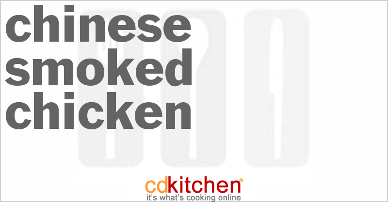 Chinese Smoked Chicken - CDKitchen.com