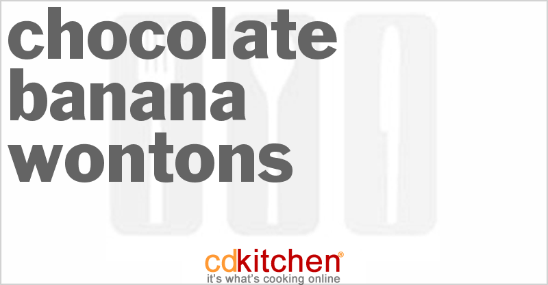Chocolate-Banana Wontons - CDKitchen.com
