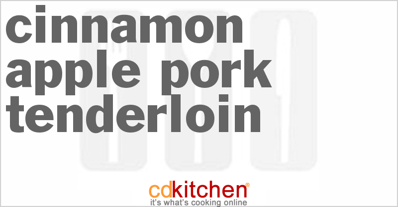 Cinnamon Apple Pork Tenderloin - CDKitchen.com