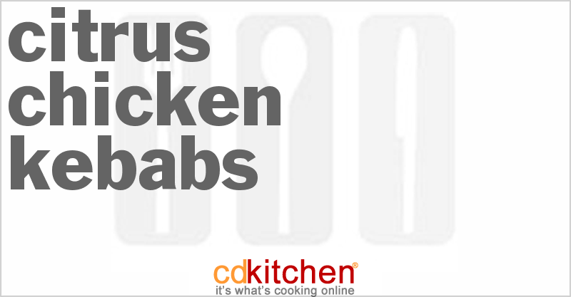 Citrus Chicken Kebabs - CDKitchen.com