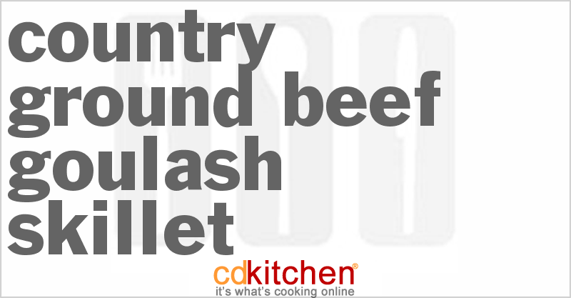 Country Ground Beef Goulash Skillet - CDKitchen.com