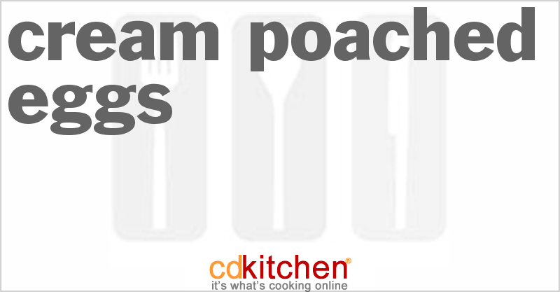 Cream-Poached Eggs - CDKitchen.com