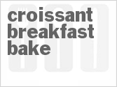 recipe for croissant breakfast bake