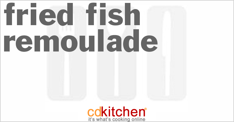 Fried Fish Remoulade - CDKitchen.com